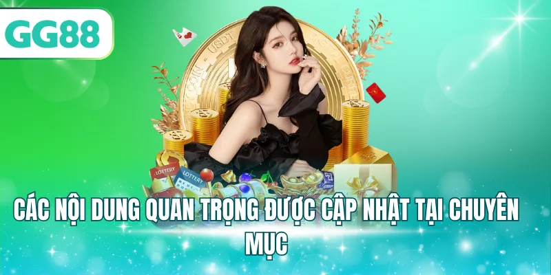 Các nội dung quan trọng được cập nhật tại chuyên mục